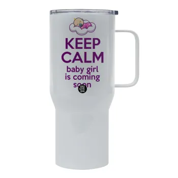 KEEP CALM baby girl is coming soon!!!, Tumbler με καπάκι, διπλού τοιχώματος (θερμό) 750L