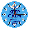 KEEP CALM baby boy is coming soon!!!, Ρολόι τοίχου ξύλινο (20cm)