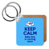 KEEP CALM baby boy is coming soon!!!, Μπρελόκ Ξύλινο τετράγωνο MDF