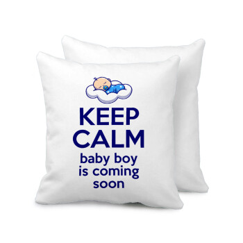 KEEP CALM baby boy is coming soon!!!, Μαξιλάρι καναπέ 40x40cm περιέχεται το  γέμισμα