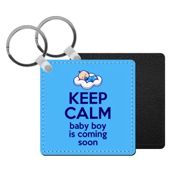 KEEP CALM baby boy is coming soon!!!, Μπρελόκ Δερματίνη, τετράγωνο ΜΑΥΡΟ (5x5cm)