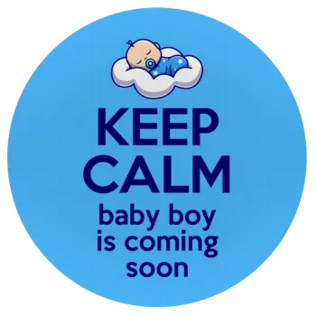 KEEP CALM baby boy is coming soon!!!, Mousepad Στρογγυλό 20cm