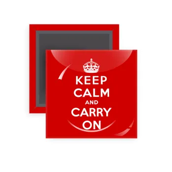KEEP CALM  and carry on, Μαγνητάκι ψυγείου τετράγωνο διάστασης 5x5cm
