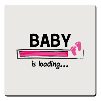 Baby is Loading GIRL, Τετράγωνο μαγνητάκι ξύλινο 6x6cm