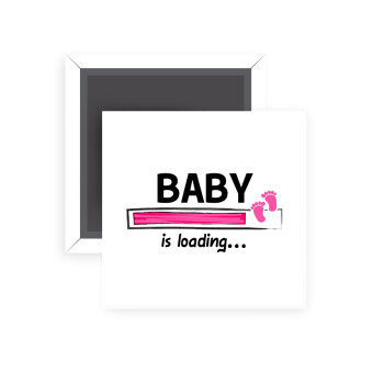 Baby is Loading GIRL, Μαγνητάκι ψυγείου τετράγωνο διάστασης 5x5cm
