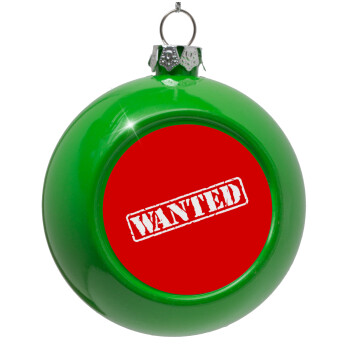 Wanted, Green Christmas tree ornament bauble 8cm