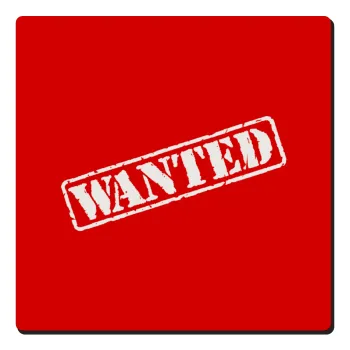 Wanted, Τετράγωνο μαγνητάκι ξύλινο 6x6cm