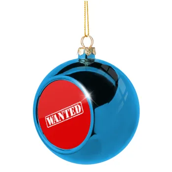 Wanted, Blue Christmas tree ball ornament 8cm
