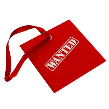 Wanted, Christmas ornament, glass square ornament 9x9cm