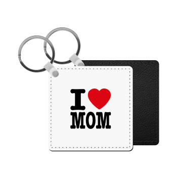 I LOVE MOM, Μπρελόκ Δερματίνη, τετράγωνο ΜΑΥΡΟ (5x5cm)