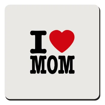 I LOVE MOM, Τετράγωνο μαγνητάκι ξύλινο 9x9cm