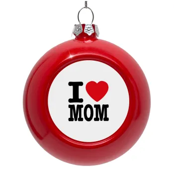 I LOVE MOM, Red Christmas tree ornament bauble 8cm