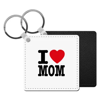 I LOVE MOM, Μπρελόκ Δερματίνη, τετράγωνο ΜΑΥΡΟ (5x5cm)