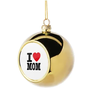 I LOVE MOM, Golden Christmas tree ball ornament 8cm