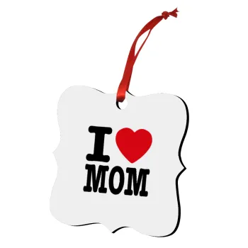 I LOVE MOM, Christmas ornament polygon wooden 7.5cm