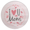 I Love you Mom pink, Επιφάνεια κοπής γυάλινη στρογγυλή (30cm)