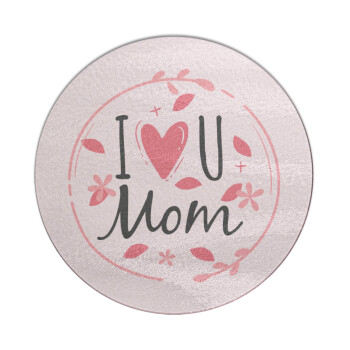 I Love you Mom pink, Επιφάνεια κοπής γυάλινη στρογγυλή (30cm)