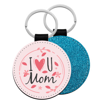 I Love you Mom pink, Μπρελόκ Δερματίνη, στρογγυλό ΜΠΛΕ (5cm)