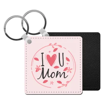 I Love you Mom pink, Μπρελόκ Δερματίνη, τετράγωνο ΜΑΥΡΟ (5x5cm)