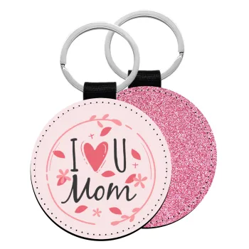 I Love you Mom pink, Μπρελόκ Δερματίνη, στρογγυλό ΡΟΖ (5cm)