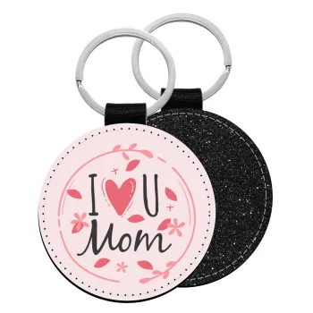 I Love you Mom pink, Μπρελόκ Δερματίνη, στρογγυλό ΜΑΥΡΟ (5cm)