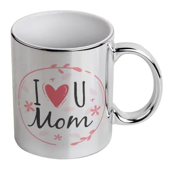 I Love you Mom pink, Mug ceramic, silver mirror, 330ml