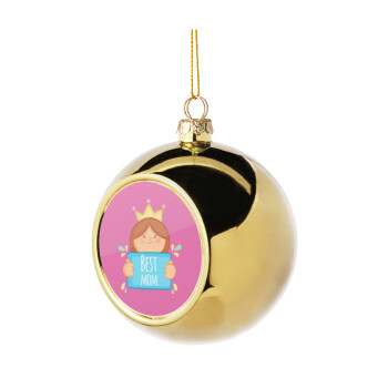 Best mom Princess, Χριστουγεννιάτικη μπάλα δένδρου Χρυσή 8cm
