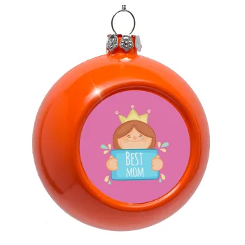 Best mom Princess, Στολίδι Χριστουγεννιάτικη μπάλα δένδρου Πορτοκαλί 8cm