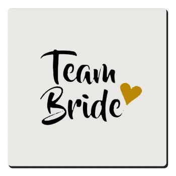 Team Bride, Τετράγωνο μαγνητάκι ξύλινο 6x6cm