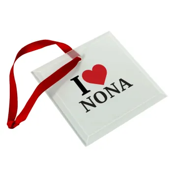 I Love ΝΟΝΑ, Στολίδι Χριστουγεννιάτικο στολίδι γυάλινο τετράγωνο 9x9cm