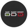 BABY, MOMMY, DADDY Low battery, Mousepad Στρογγυλό 20cm