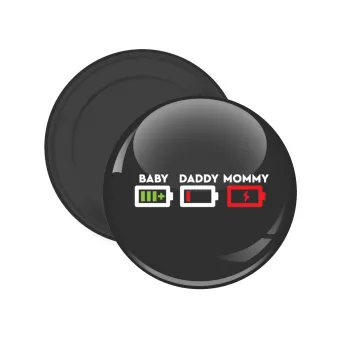 BABY, MOMMY, DADDY Low battery, Μαγνητάκι ψυγείου στρογγυλό διάστασης 5cm