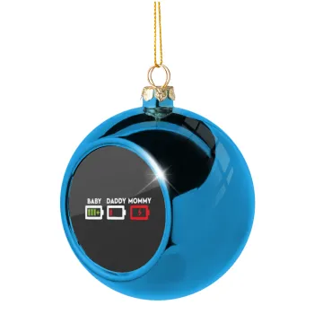 BABY, MOMMY, DADDY Low battery, Blue Christmas tree ball ornament 8cm