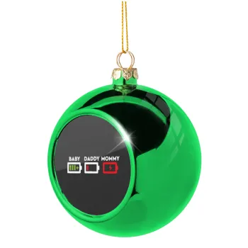 BABY, MOMMY, DADDY Low battery, Green Christmas tree ornament ball 8cm