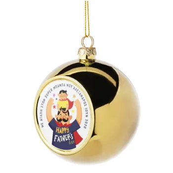Happy Fathers Day με όνομα, Golden Christmas tree ball ornament 8cm