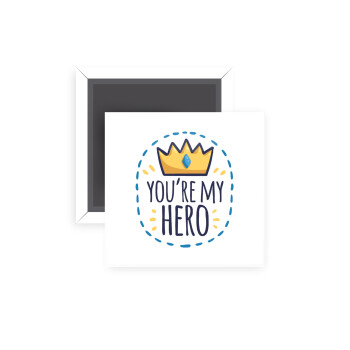 Dad, you are my hero!, Μαγνητάκι ψυγείου τετράγωνο διάστασης 5x5cm