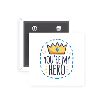 Dad, you are my hero!, Κονκάρδα παραμάνα τετράγωνη 5x5cm