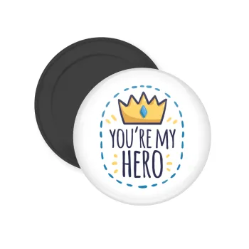 Dad, you are my hero!, Μαγνητάκι ψυγείου στρογγυλό διάστασης 5cm