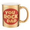 YOU ROCK DAD, Κούπα κεραμική, χρυσή καθρέπτης, 330ml