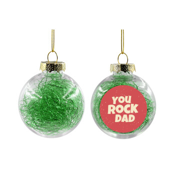 YOU ROCK DAD, Χριστουγεννιάτικη μπάλα δένδρου διάφανη με πράσινο γέμισμα 8cm