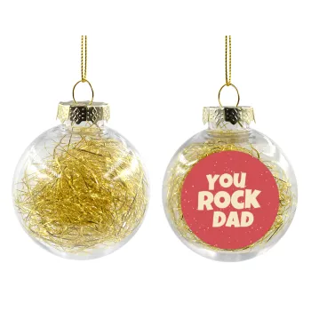 YOU ROCK DAD, Transparent Christmas tree ball ornament with gold filling 8cm