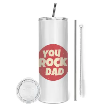 YOU ROCK DAD, Tumbler stainless steel 600ml, with metal straw & cleaning brush