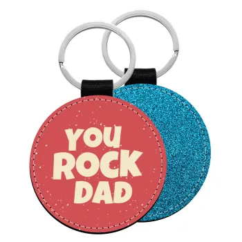 YOU ROCK DAD, Μπρελόκ Δερματίνη, στρογγυλό ΜΠΛΕ (5cm)