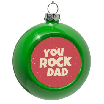 YOU ROCK DAD, Green Christmas tree ornament bauble 8cm