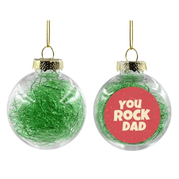 YOU ROCK DAD, Transparent Christmas tree ball ornament with green filling 8cm