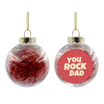 YOU ROCK DAD, Transparent Christmas tree ball ornament with red filling 8cm