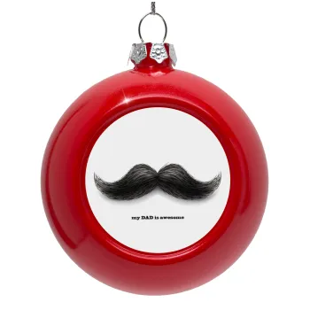 Ο καλύτερος μουστακαλής του κόσμου!!!, Στολίδι Χριστουγεννιάτικη μπάλα δένδρου Κόκκινη 8cm