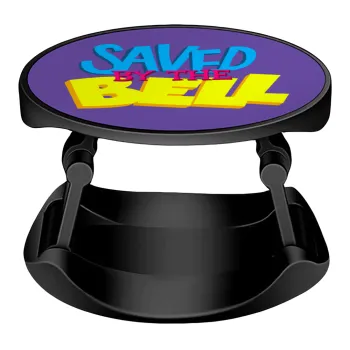 Saved by the Bell, Phone Holders Stand  Stand Βάση Στήριξης Κινητού στο Χέρι