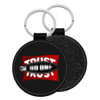 Trust no one... (zipper), Μπρελόκ Δερματίνη, στρογγυλό ΜΑΥΡΟ (5cm)