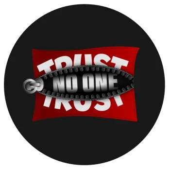 Trust no one... (zipper), Mousepad Στρογγυλό 20cm